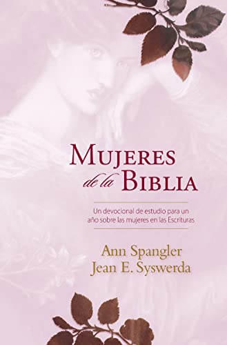 Imagen de archivo de Mujeres de la Biblia: Un Devocional de Estudio Para Un Año Sobre Las Mujeres de la Escritura a la venta por ThriftBooks-Atlanta