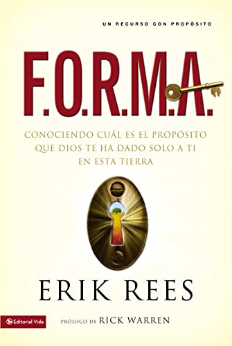 

F.O.R.M.A.: Conociendo cuÃÂ¡l es el propÃÂ³sito que Dios te ha dado solo a ti en esta tierra (Spanish Edition) [Soft Cover ]