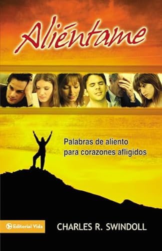 AliÃ©ntame: Palabras de aliento para corazones afligidos (Spanish Edition) (9780829752359) by Swindoll, Charles R.
