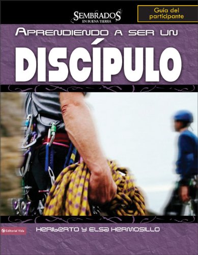 Imagen de archivo de Aprendiendo a ser un disc?pulo, gu?a del participante (Sembrados en Buena Tierra) (Spanish Edition) a la venta por Front Cover Books