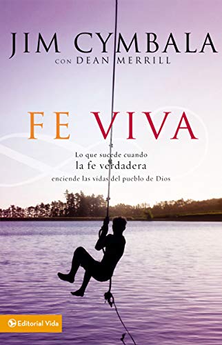 Imagen de archivo de Fe Viva: Lo que sucede cuando la fe verdadera enciende las vidas del pueblo de Dios (Spanish Edition) a la venta por SecondSale