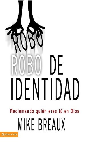 Robo de indentidad (Spanish Edition) (9780829753615) by Breaux, Mike