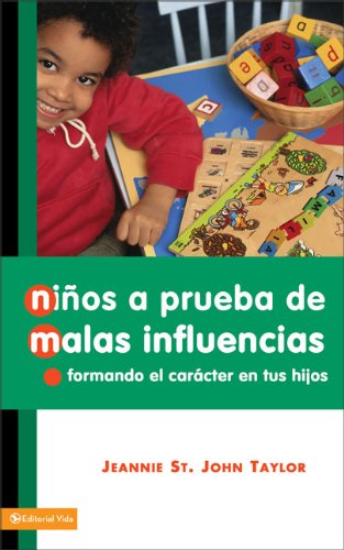 Stock image for Niños a prueba de malas influencias: Formando el carácter de tus hijos (Spanish Edition) for sale by HPB-Diamond