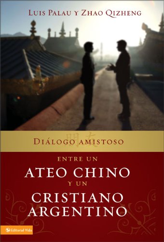Stock image for Dialogo amistoso entre un ateo chino y un cristiano argentino (Spanish Edition) for sale by Front Cover Books