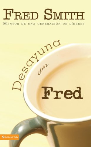 Stock image for Desayuna con Fred: Mentor de una generaci n de lderes for sale by BargainBookStores