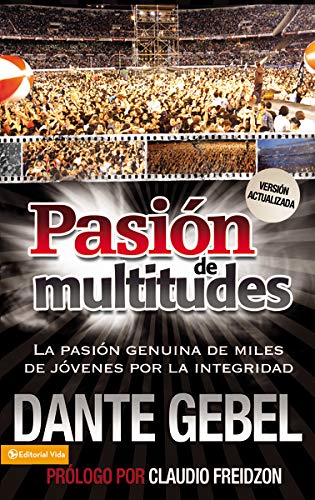9780829755039: Pasion De Multitudes: La Pasion Genuina De Miles De Jovenes Por La Integridad