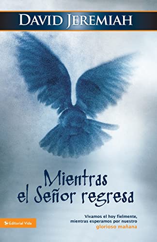9780829755176: Mientras el Seor regresa: Vivamos el hoy fielmente, mientras esperamos por nuestro glorioso maana (Spanish Edition)