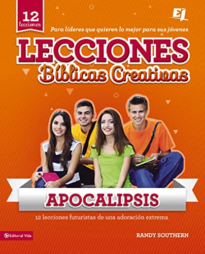 Lecciones bÃ­blicas creativas: Apocalipsis (Especialidades Juveniles / Lecciones bÃ­blicas creativas) (Spanish Edition) (9780829755473) by Southern, Randy