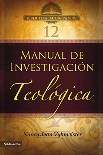 Imagen de archivo de BTV # 12: Manual de investigación teológica (Biblioteca Teologica Vida) (Spanish Edition) a la venta por BooksRun