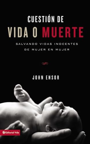 Stock image for Cuestion de Vida O Muerte: Al Rescate de las Vidas Inocentes: Casa Por Casa, Mujer Por Mujer = Answering the Call for sale by ThriftBooks-Dallas