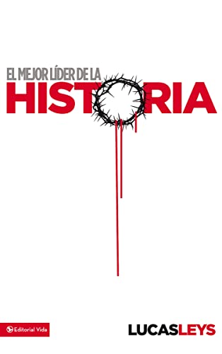 Beispielbild fr El mejor lder de la historia (Spanish Edition) zum Verkauf von Goodbookscafe