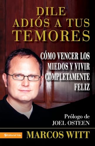 Beispielbild fr Dile adios a tus temores: And Live Your Life to the Fullest (Spanish Edition) zum Verkauf von Solomon's Mine Books