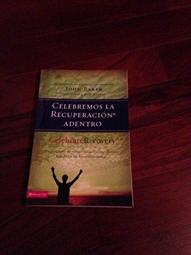 9780829756104: celebremos la recuperacion adentro = Celebrate Recovery - Un programa de recuperacion Cristo Centrico Basado en Las Bienaventuranzas