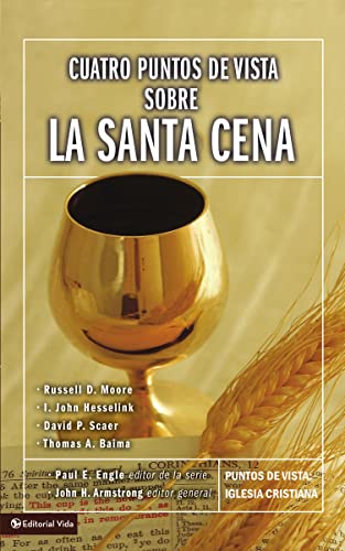 Cuatro puntos de vista sobre la Santa Cena (Puntos de Vista Serie) (Spanish Edition) (9780829756159) by Zondervan