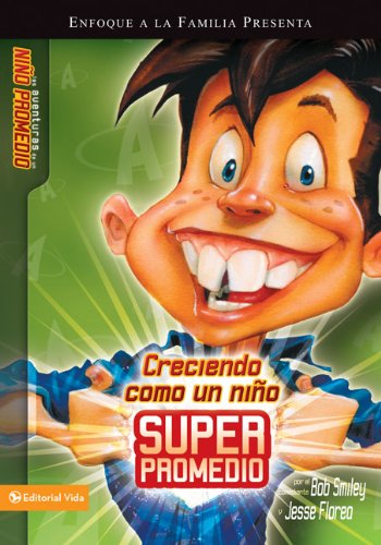 Creciendo como un niÃ±o sÃºperpromedio (Spanish Edition) (9780829756326) by Smiley, Bob; Florea, Jesse