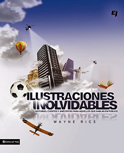 Stock image for Ilustraciones inolvidables: Historias, cuentos y ancdotas para aquellos que hablan en pblico (Especialidades Juveniles) (Spanish Edition) for sale by Blue Vase Books