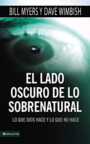 9780829757156: El Lado Oscuro de Lo Sobrenatural: Lo Que Dios Hace y Lo Que No Hace: Lo que dios hace y lo que no hace/ Uncovering God's Truth (Forbidden Doors)