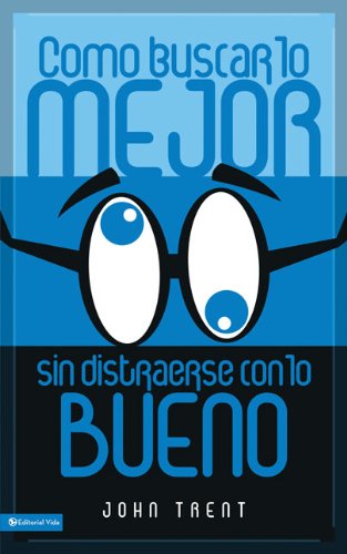 9780829757170: Cmo buscar lo mejor sin distraerse con lo bueno (Spanish Edition)