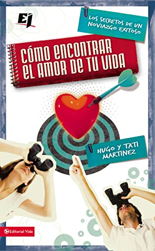 Imagen de archivo de Cmo encontrar el amor de tu vida: Los secretos de un noviazgo exitoso (Especialidades Juveniles) (Spanish Edition) a la venta por GF Books, Inc.