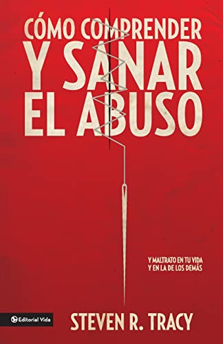 Stock image for Cómo comprender y sana el abuso: y maltrato en tu vida y en la de los demás (Spanish Edition) for sale by BooksRun