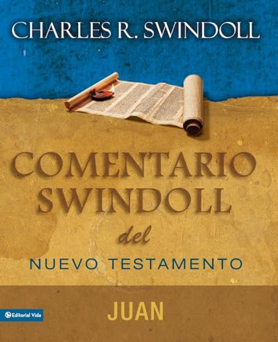 Comentario Swindoll del Nuevo Testamento: Juan (Spanish Edition) (9780829758047) by Swindoll, Charles R.