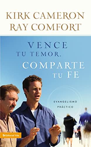 Stock image for Vence tu temor, comparte tu fe: Evangelismo Prctica (Spanish Edition) for sale by GF Books, Inc.