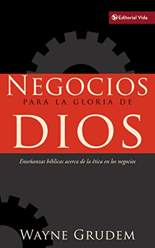 Imagen de archivo de Spanish - Business For The Glory Of God [Mass Market Paperback] [Jan 01, 2011] Grudem Wayne a la venta por SecondSale