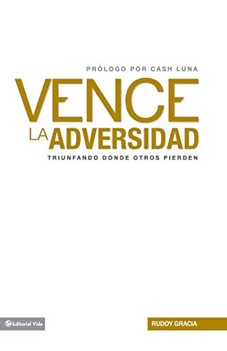 9780829758610: Vence la Adversidad: Triunfando Done Otros Pierden = Overcomes Adversity