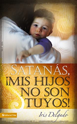 Stock image for Satans, mis hijos no son tuyos, Edicin revisada (Spanish Edition) for sale by Gulf Coast Books