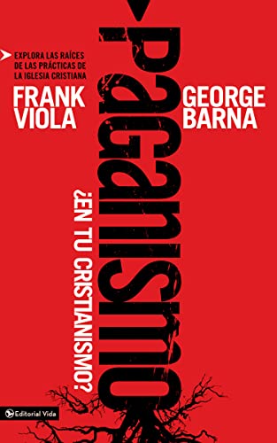 9780829758863: Paganismo, en tu cristianismo? | Softcover | Pagan Christianity?: Explora las races de las practicas de la iglesia cristiana