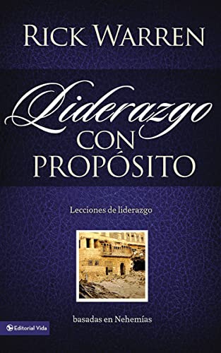 Beispielbild fr Liderazgo con Proposito : Lecciones de Liderazgo Basadas en Nehemas zum Verkauf von Better World Books