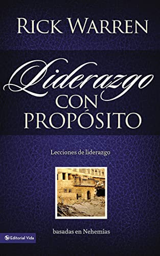 Stock image for Liderazgo con Proposito : Lecciones de Liderazgo Basadas en Nehemas for sale by Better World Books