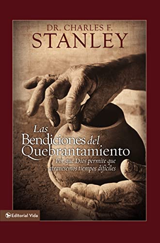 Stock image for Las bendiciones del quebrantamiento: Por qu Dios permite que atravesemos tiempos difciles (Spanish Edition) for sale by Books Unplugged