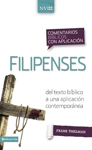 Beispielbild fr Comentario bblico con aplicacin NVI Filipenses: Del texto bblico a una aplicacin contempornea (Comentarios bblicos con aplicacin NVI) (Spanish Edition) zum Verkauf von Sharehousegoods