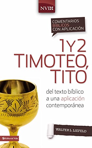 9780829759556: Comentario bblico con aplicacin NVI 1 y 2 Timoteo, Tito: Del texto bblico a una aplicacin contempornea (Comentarios bblicos con aplicacin NVI) (Spanish Edition)