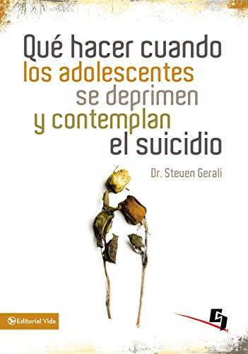 Imagen de archivo de Qu hacer cuando los adolescentes se deprimen y contemplan el suicidio (Especialidades Juveniles) (Spanish Edition) a la venta por Opalick