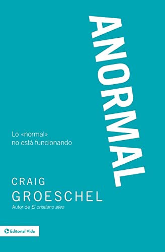 Anormal: Lo 'normal' no estÃ¡ funcionando (Spanish Edition) (9780829760460) by Groeschel, Craig