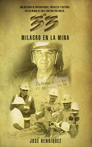 Beispielbild fr Milagro en la mina: Una historia de supervivencia, fortaleza y victoria en las minas de Chile contada por uno de los 33 (Spanish Edition) zum Verkauf von Wonder Book