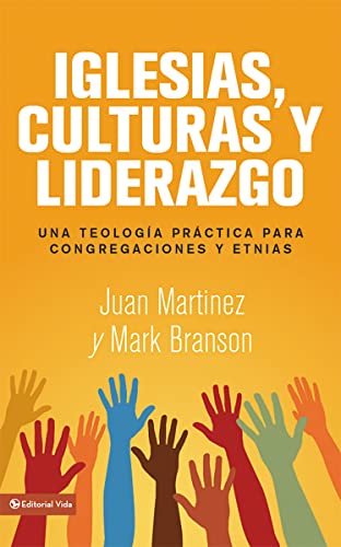Stock image for Iglesias, Culturas y Liderazgo : Una Teologa Prctica para Congregaciones y Etnias for sale by Better World Books