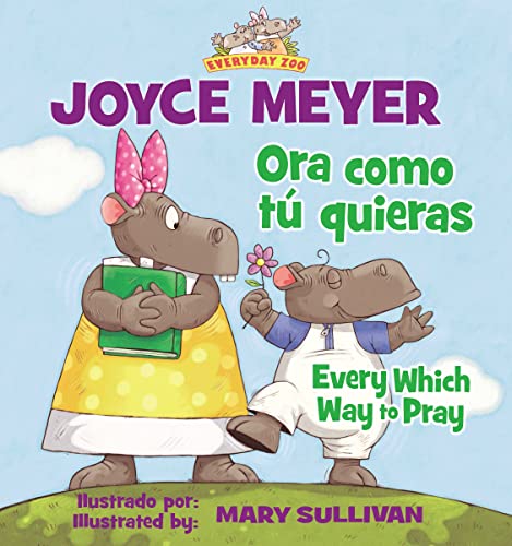 Imagen de archivo de Every Which Way To Pray (Bilingual) / Ora como t� quieras (Biling�e) (Everyday Zoo) (Spanish Edition) a la venta por Wonder Book