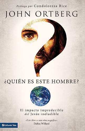 Â¿QuiÃ©n es este hombre?: El impacto impredecible del JesÃºs ineludible (Spanish Edition) (9780829762198) by Ortberg, John