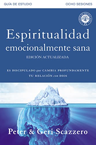 9780829763638: Espiritualidad emocionalmente sana - Gua de estudio: Es imposible tener madurez espiritual si somos inmaduros emocionalmente (Emotionally Healthy Spirituality)