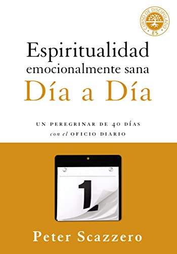Stock image for Espiritualidad emocionalmente sana - D???a a d???a: Un peregrinar de cuarenta d???as con el Oficio Diario for sale by Russell Books
