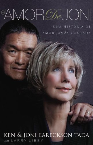 El amor de Joni: Una historia de amor jamÃ¡s contada (Spanish Edition) (9780829764253) by Ken Tada; Joni Eareckson Tada