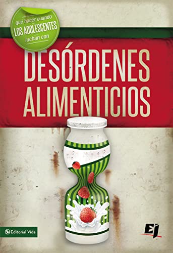 Imagen de archivo de Qu hacer cuando los j venes luchan con des rdenes alimenticios (Especialidades Juveniles) (Spanish Edition) a la venta por Half Price Books Inc.