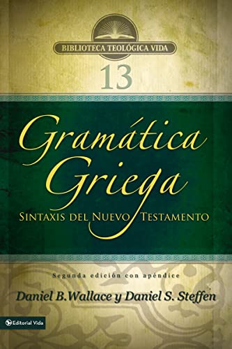 Beispielbild fr Gramtica griega: Sintaxis del Nuevo Testamento - Segunda edicin con apndice (Biblioteca Teologica Vida) (Spanish Edition) zum Verkauf von Irish Booksellers