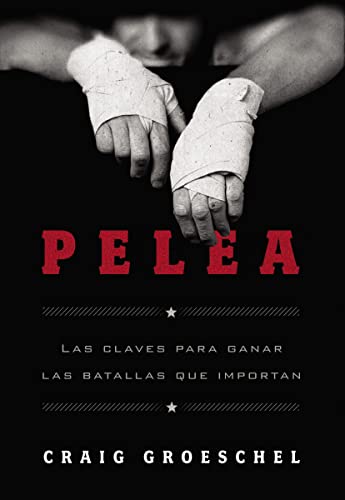 Beispielbild fr Pelea: Las claves para ganar las batallas que importan (Spanish Edition) zum Verkauf von BooksRun