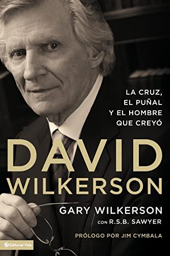 9780829766578: David Wilkerson: La cruz, el pual y el hombre que crey