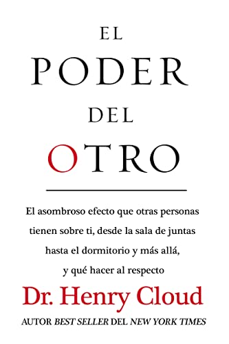 Imagen de archivo de El poder del otro: El asombroso efecto que otras personas tienen sobre ti, desde la sala de juntas hasta el dormitorio y ms all, y qu hacer al respecto (Spanish Edition) a la venta por Red's Corner LLC