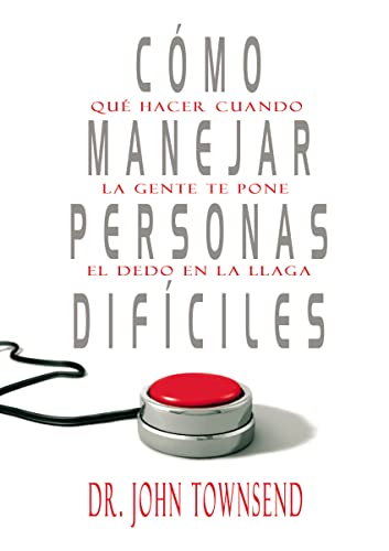 Imagen de archivo de Cmo manejar personas difciles: Qu hacer cuando la gente te pone el dedo en la llaga (Spanish Edition) a la venta por Books Unplugged